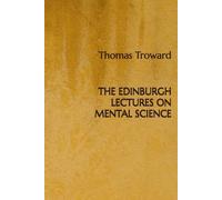 The Edinburgh Lectures on Mental Science