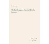 The Edinburgh Lectures on Mental Science