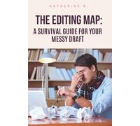 The Editing Map: A Step-by-Step Guide to Revising Your Manuscript Like a Pro: From Messy First Draft to Polished Novel | Fix Plot, Character, & Prose with a Proven 5-Pass System