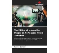 The Editing of Information Images on Portuguese Public Television: Socioprofessional characterisation, routines and working practices of image editing professionals at RTP