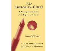 The Editor in Chief Second Edition: A Management Guide for Magazine Editors