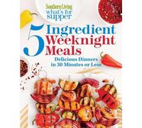 The Editors of So Southern Living What's for Supper: 5-Ingredient We (Tascabile)