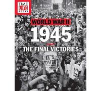 The Editors of TIME-LIFE TIME-LIFE World War II: 1945 (Tascabile)