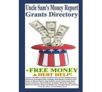 The Editors of Uncle Sam's Money Report Grants Directory + Free Mo (Tascabile)