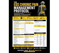 THE EDS CHRONIC PAIN MANAGEMENT PROTOCOL: A Mind Body Clinical Manual for Central Sensitization - Pain Neuroscience Education, Graded Motor Imagery, ... Frameworks Designed for Hypermobile Bodies
