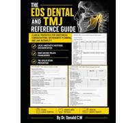 THE EDS DENTAL AND TMJ REFERENCE GUIDE: Clinical Protocols for Anesthesia Considerations, Orthodontic Planning, and Jaw Instability - Local Anesthetic ... Frameworks, and TMJ Dislocation Prevention