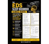 THE EDS SLEEP DISORDER CLINICAL MANUAL: A Complete Reference for Insomnia, Apnea, and Restless Legs in Connective Tissue Conditions - Craniofacial ... and Melatonin Pathway Documentation