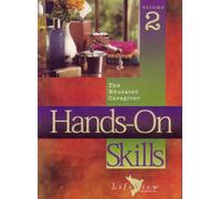 The Educated Caregiver Vol 2: Hands On Skills