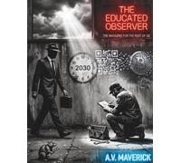THE EDUCATED OBSERVER: THE MAGAZINE FOR THE REST OF US