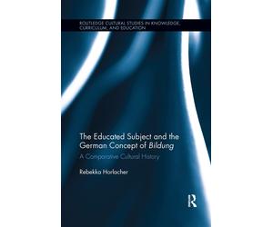 The Educated Subject and the German Concept of Bildung: A Comparative Cult...