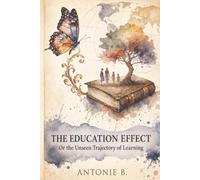 The Education Effect: Or the Unseen Trajectory of Learning