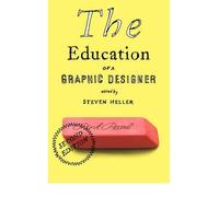 [ The Education of a Graphic Designer by Heller, Steven ( Author ) Nov-2005 Paperback ]