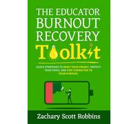 The Educator Burnout Recovery Toolkit: Quick strategies to reset your energy, protect your peace, and stay connected to your purpose