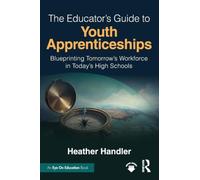The Educator’s Guide to Youth Apprenticeships: Blueprinting Tomorrow’s Workforce in Today’s High Schools