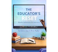 The Educator’s Reset: Mindful Reflections For Educators