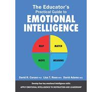 The Educator's Practical Guide to Emotional Intelligence