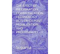 THE EFECT OF INFORMATION COMMUNICATION TECHNOLOGY (ICT) ON DEPOSIT MOBILIZATION AND PROFITABILITY