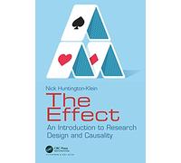 The Effect: An Introduction to Research Design and Causality