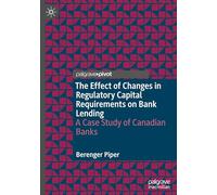 The Effect of Changes in Regulatory Capital Requirements on Bank Lending: A Case Study of Canadian Banks