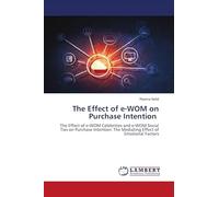 The Effect of e-WOM on Purchase Intention: The Effect of e-WOM Celebrities and e-WOM Social Ties on Purchase Intention: The Mediating Effect of Emotional Factors