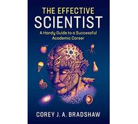 Corey J. A. Bradshaw The Effective Scientist (Tascabile)