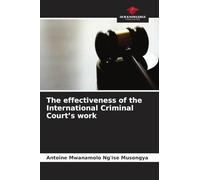 The effectiveness of the International Criminal Court's work