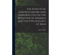 The Effects of Adrenochrome and Adrenolutin on the Behavior of Anima (Tascabile)
