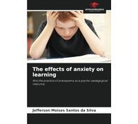 The effects of anxiety on learning: And the practice of pranayama as a psycho-pedagogical resource