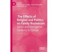 The Effects of Religion and Politics on Family Businesses: Social and Managerial Contexts in Türkiye