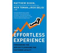 Matthew Dixon Nicholas Toman Rick DeLisi The Effortless Experience (Tascabile)