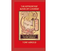 The Effrontery Book of Cookery: Pidgin Recipes From the Effrontery Lodge
