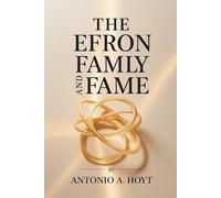 The Efron Family and Fame: Celebrating the Bonds and Ambitions of Zac, Dylan, Olivia, and Henry