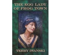 The Egg Lady of Frog Town