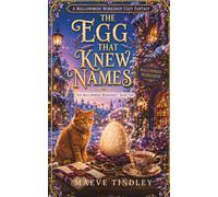 The Egg That Knew Names: A Cozy Fantasy of Winter Magic, Forgotten Names, and the Things We Cannot Let Go