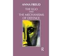 The Ego and the Mechanisms of Defence by Anna Freud