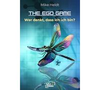THE EGO GAME: Wer denkt, dass ich ich bin?