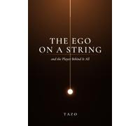 The Ego on a String: and the Player Behind it All