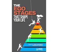 The ego stages that shape your life: The hidden framework of human development