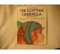 The Egyptian Cinderella: An Award-Winning Fairytale about a Lost Rose-Red Slipper and a Pharaoh for Children (Ages 4-8)