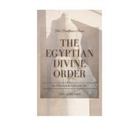 The Egyptian Divine Order: Ra, Osiris, and the Gods of Nile