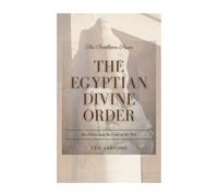 The Egyptian Divine Order: Ra, Osiris, and the Gods of Nile