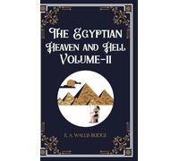 The Egyptian Heaven and Hell Volume-II