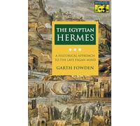 The Egyptian Hermes: A Historical Approach to the Late Pagan Mind