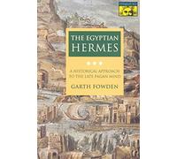 [The Egyptian Hermes: A Historical Approach to the Late Pagan Mind] (By: Garth Fowden) [published: June, 1993]