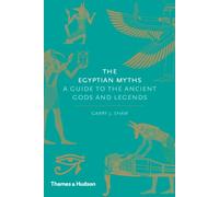 The Egyptian Myths: A Guide to the Ancient Gods and Legends