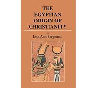 The Egyptian Origin of Christianity