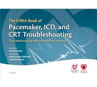 The EHRA Book of Pacemaker, ICD, and CRT Troubleshooting Vol.1: Case-based learning with multiple choice questions