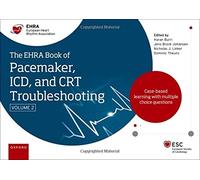 The EHRA Book of Pacemaker, ICD and CRT Troubleshooting Vol. 2 – Casi con quiz a scelta multipla