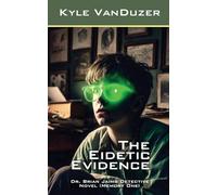 The Eidetic Evidence: Collector's Edition: 1