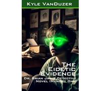 The Eidetic Evidence: Collector's Edition: 1
